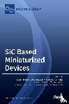Saddow, Stephen Edward - SiC based Miniaturized Devices