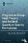 Gielen, Steffen - Progress in Group Field Theory and Related Quantum Gravity Formalisms