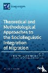 García, Florentino Paredes - Theoretical and Methodological Approaches to the Sociolinguistic Integration of Migration