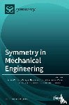 Glowacz, Adam - Symmetry in Mechanical Engineering