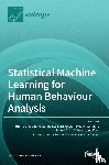 Moeslund, Thomas, Escalera, Sergio - Statistical Machine Learning for Human Behaviour Analysis