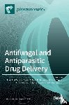 Durán, Juan José Torrado - Antifungal and Antiparasitic Drug Delivery