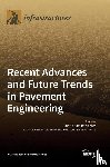 de Maeijer, Patricia Kara - Recent Advances and Future Trends in Pavement Engineering
