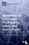 Lagaron, Jose María - Nanomaterials to Enhance Food Quality, Safety, and Health Impact