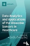 Garcia-Zapirain, Begoña - Data Analytics and Applications of the Wearable Sensors in Healthcare