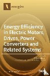 Marchesoni, Mario - Energy Efficiency in Electric Motors, Drives, Power Converters and Related Systems