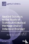 Sola, José Ignacio Rojas - Applied Sciences to the Study of Technical Historical Heritage and/or Industrial Heritage