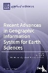 Choi, Yosoon - Recent Advances in Geographic Information System for Earth Sciences