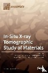  - In-Situ X-ray Tomographic Study of Materials