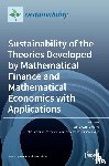 WING-KEUNG WONG - Sustainability of the Theories Developed by Mathematical Finance and Mathematical Economics with Applications