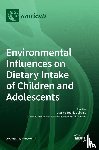 Gubbels, Jessica Sophia - Environmental Influences on Dietary Intake of Children and Adolescents