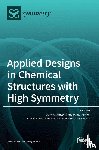 LORENTZ J NTSCHI - Applied Designs in Chemical Structures with High Symmetry
