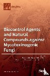 FLORENCE MATHIEU - Biocontrol Agents and Natural Compounds against Mycotoxinogenic Fungi
