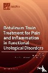 Kuo, Hann-Chorng - Botulinum Toxin Treatment for Pain and Inflammation in Functional Urological Disorders