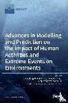 Shao, Songdong - Advances in Modelling and Prediction on the Impact of Human Activities and Extreme Events on Environments