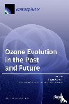 Rozanov, Eugene - Ozone Evolution in the Past and Future