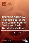 Lattanzio, Veronica Maria Teresa - Improved Analytical Technologies for the Detection of Natural Toxins and Their Metabolites in Food