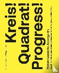 - Kreis! Quadrat! Progress! - Zürichs konkrete Avantgarde. Max Bill, Camille Graeser, Verena Loewensberg, Richard Paul Lohse und ihr Umfeld