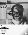  - El Lissitzky und die Schweiz
