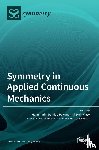 Marin, Marin - Symmetry in Applied Continuous Mechanics