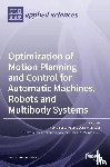 Boscariol, Paolo - Optimization of Motion Planning and Control for Automatic Machines, Robots and Multibody Systems