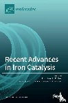 Knölker, Hans-Joachim - Recent Advances in Iron Catalysis