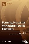Trzepiecinski, Tomasz - Forming Processes of Modern Metallic Materials