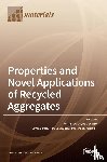 Gayarre, Fernando Lopez - Properties and Novel Applications of Recycled Aggregates
