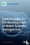 Molina, José-Luis - Sustainability in the Development of Water Systems Management