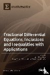 Ntouyas, Sotiris K. - Fractional Differential Equations, Inclusions and Inequalities with Applications