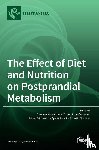 Mariotti, François - The Effect of Diet and Nutrition on Postprandial Metabolism