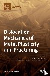 Armstrong, Ronald W. - Dislocation Mechanics of Metal Plasticity and Fracturing