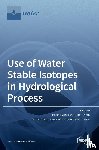 Vreča, Polona - Use of Water Stable Isotopes in Hydrological Process