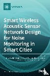 Alsina-Pagès, Rosa Ma - Smart Wireless Acoustic Sensor Network Design for Noise Monitoring in Smart Cities