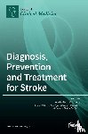 Katsanos, Aristeidis H. - Diagnosis, Prevention and Treatment for Stroke