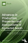 Martínez-Villaluenga, Cristina - Advances in Production, Properties and Applications of Sprouted Seeds
