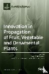 Roberto, Sergio Ruffo - Innovation in Propagation of Fruit, Vegetable and Ornamental Plants