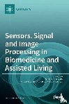 Iakovidis, Dimitris K. - Sensors, Signal and Image Processing in Biomedicine and Assisted Living