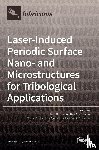 J RN BONSE - Laser-Induced Periodic Surface Nano- and Microstructures for Tribological Applications
