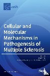 EDWIN WAN - Cellular and Molecular Mechanisms in Pathogenesis of Multiple Sclerosis