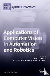 Okarma, Krzysztof - Applications of Computer Vision in Automation and Robotics