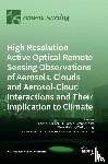 Lolli, Simone - High Resolution Active Optical Remote Sensing Observations of Aerosols, Clouds and Aerosol-Cloud Interactions and Their Implication to Climate
