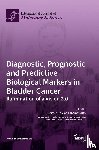 Ecke, Thorsten - Diagnostic, Prognostic and Predictive Biological Markers in Bladder Cancer - Illumination of a Vision 2.0