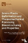 Bachmaier, Andrea - Severe Plastic Deformation and Thermomechanical Processing