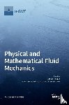 Scholle, Markus - Physical and Mathematical Fluid Mechanics