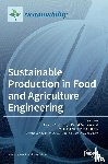 Królczyk, Jolanta B. - Sustainable Production in Food and Agriculture Engineering