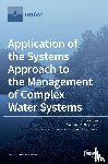 SIMONOVIC, SLOBODAN - Application of the Systems Approach to the Management of Complex Water Systems