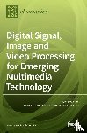 Kim, Byung-Gyu - Digital Signal, Image and Video Processing for Emerging Multimedia Technology