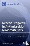 Díez-Pascual, Ana María - Recent Progress in Antimicrobial Nanomaterials