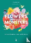 Le Men, Claire - If Flowers Were Little Monsters